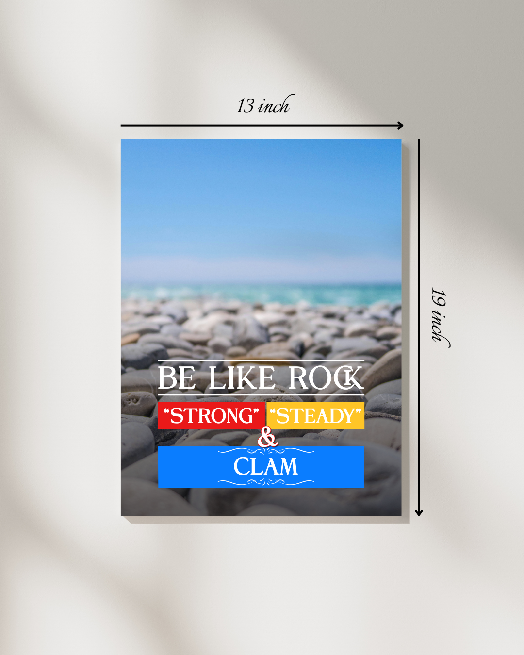 Be Like A Rock - strong, steady, & calm Motivational Quote – High Quality Wall Art
