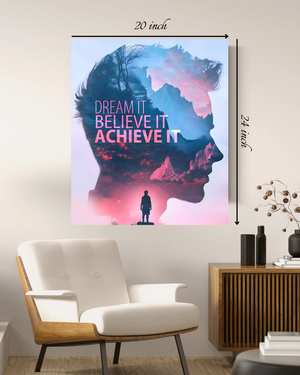 Dream It, Believe It, Achieve It Motivational Quote – High Quality Wall Art