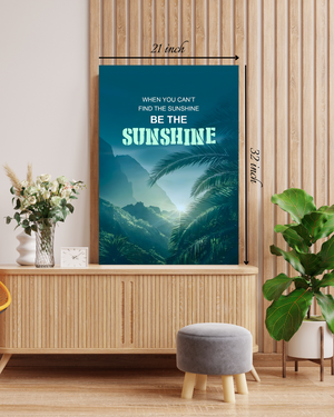 "Be the Sunshine" Motivational Quote – High Quality Wall Art