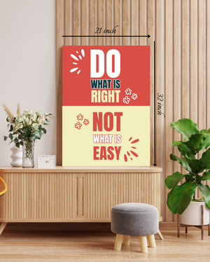 Do What Is Right Not What Is Easy Motivational Quote – Typography Wall Art