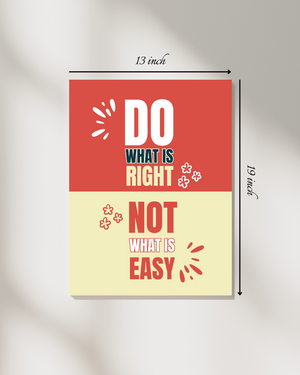 Do What Is Right Not What Is Easy Motivational Quote – Typography Wall Art