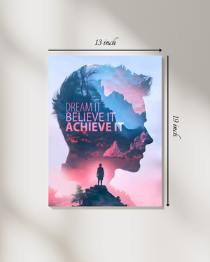 Dream It, Believe It, Achieve It Motivational Quote – High Quality Wall Art