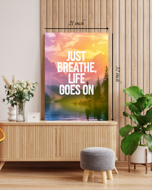 Just Breathe, Life Goes On: Motivational Quote  Canvas Print – High Quality Wall Art